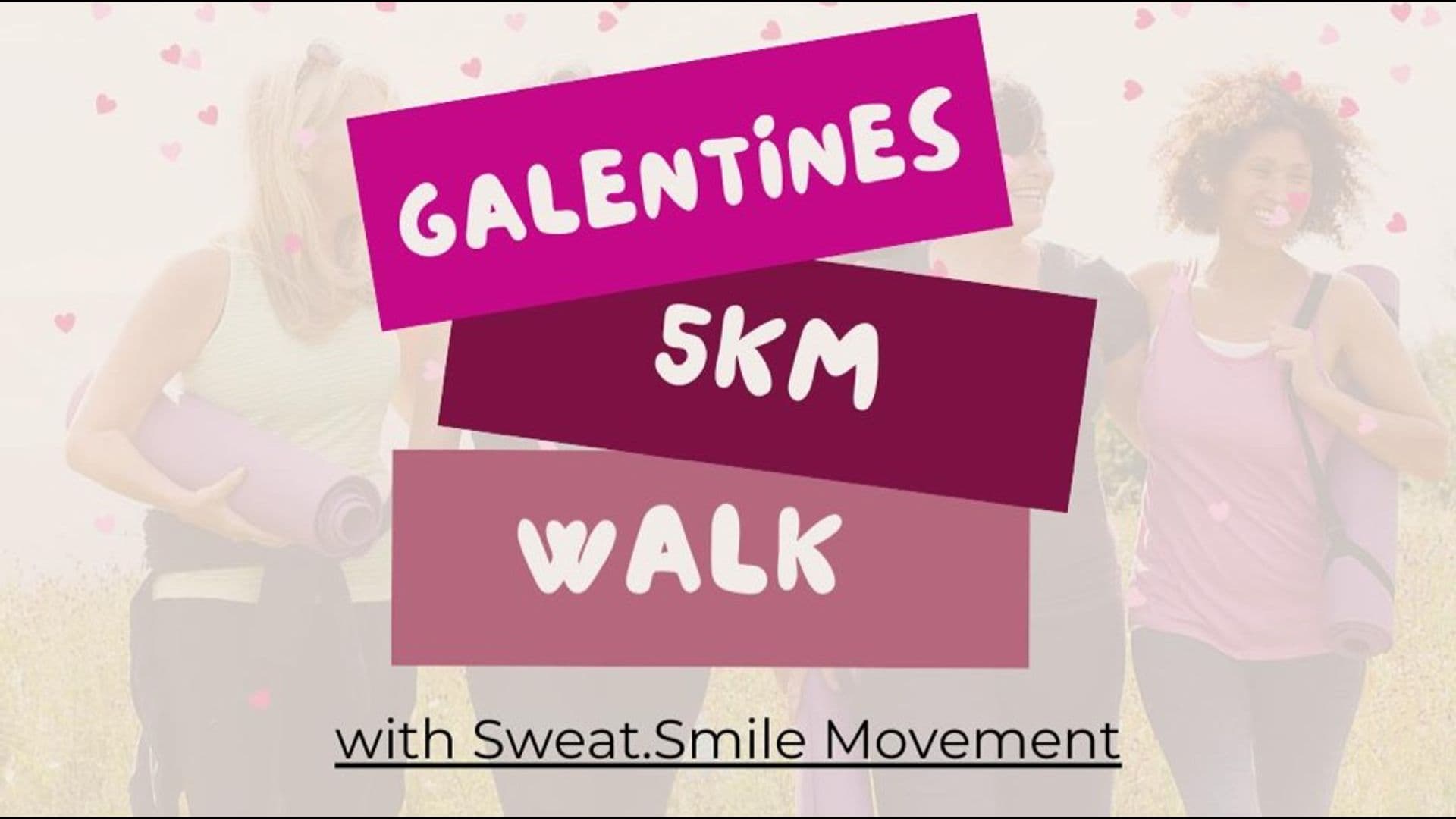 Galentines 5km Walk with Sweat.Smile Movement | 14 Feb 8:00 - 14 Feb 10:00